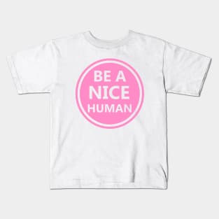 Be a nice human - Bold Kids T-Shirt